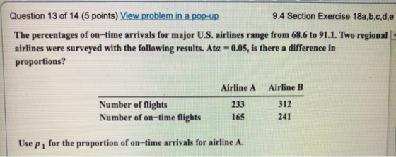 Question 13 of 14 (5 points) View problem in a pop-up 9.4 Section Exercise 18a,b,c,d,e The percentages of on-time arrivals fo