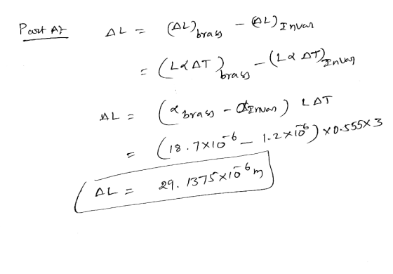 Part AZ AL= (AL bras - OL) Invar = (L4AT Gray - (227) Snuary AL= (brass - disruas ) LAT 1-2x106) x0.55543 (18.7x10 6 AL= 29.1