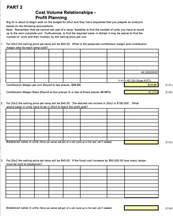 PART 2 Cost Volume Relationships - Profit Planning Big Al is about to begin work on the budget for 20x2 and they have request