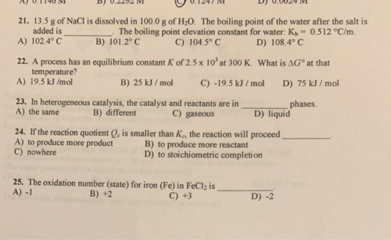 21. 13.5 g of NaCl is dissolved in 100.0 g of H20. The boiling point of the water after the salt is added is The boiling poin