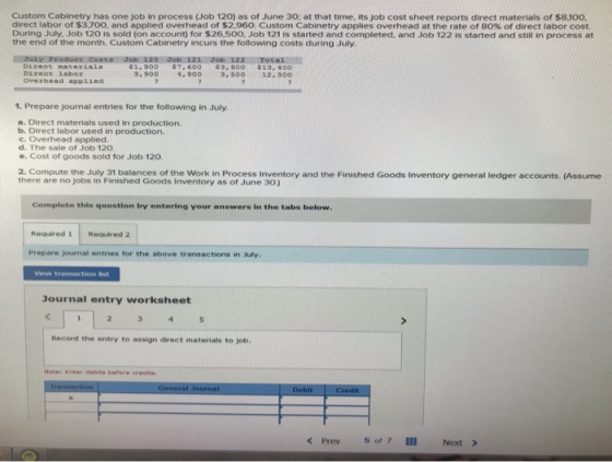 Custom Cabinetry has one job in process (Job 120) as of June 30; at that time, its job cost sheet reports direct materials of