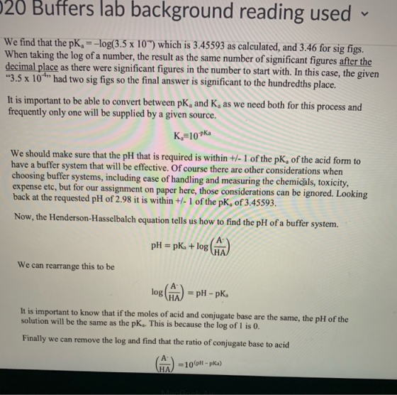 20 Buffers lab background reading used V We find that the pK, = -log(3.5 x 10“) which is 3.45593 as calculated, and 3.46 for
