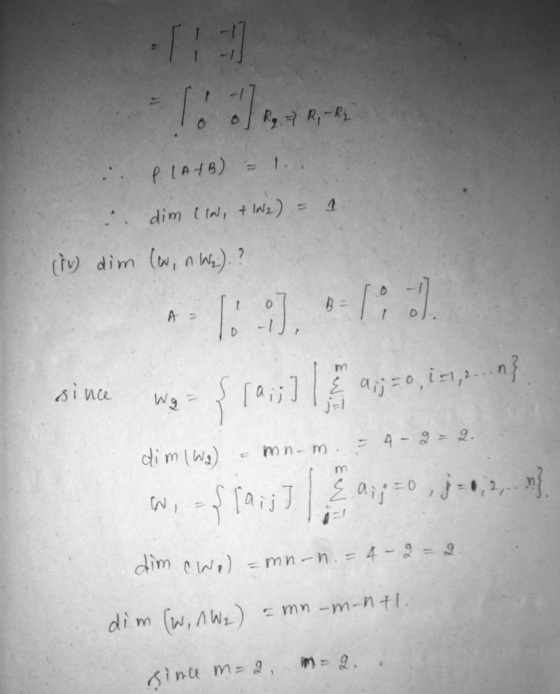 -- Rq. 7 R, R₂ P (A+B) = 1 . dim (In, +1N2) = 1. (iv) dim (w, Wz)? 1. :) A = since Wg [Q,;] 22;; = 0,1-1,...} 4-2 = 2. dim (W