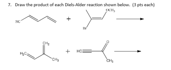 Draw the product of each Diels-Alder reaction show