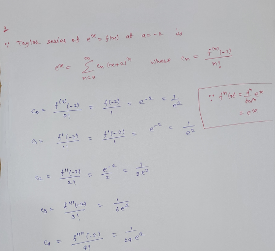 1 is ex = flap) at a = -2 o Taylor sesies of e en Where ex E en (+2) no -2 • f (d = do ره) f(+2) e doen 11 (-2) 02 11 - ere o