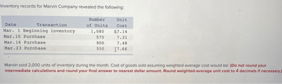 Inventory records for Marvin Company revealed the following: Date Transaction Mar. 1 Beginning inventory Mar.10 Purchase Mar.