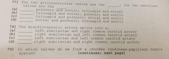77] The two atrioventrcular valves are the _; the two semilunar valves are the (a) pulmonic and aortic; tricuspid and mitral