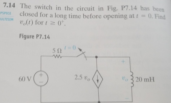 7.14 The switch in the circuit in Fig. P7.14 has been PSPICE closed for a long time before opening a ULMvot) fort0. t t 0. Find Figure P7.14 2.5 vo 320 mH 60 V