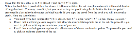 1. Prove that for any set S S R, S is closed if and only if Se is open. Notice the book has a proof of this, but it uses a di