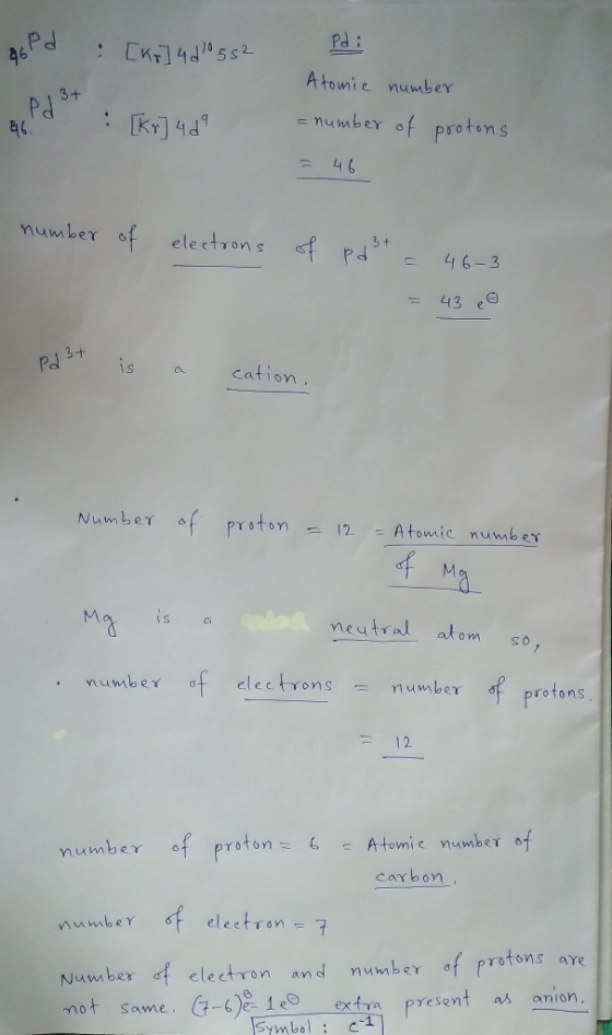 Pd : [ki]4d10552 Pai Atomic number = number of protons 46. [kr]4d9 number of electrons of pd3t = 46-3 = 43 eo Pd 3t is a cati