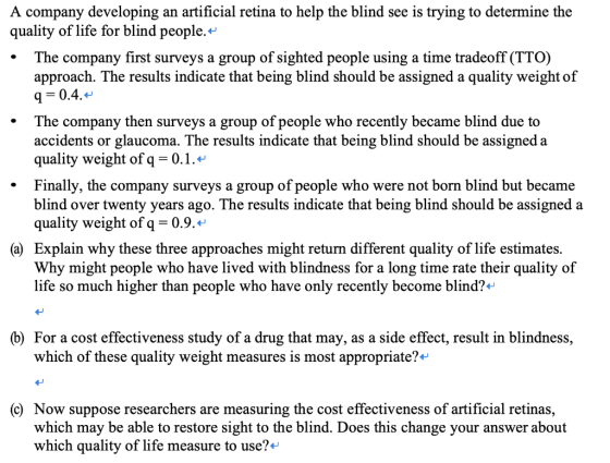 A company developing an artificial retina to help the blind see is trying to determine the quality of life for blind people.