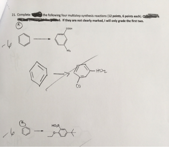 21. Complete Y the following four multistep synthesis reactions (12 points, 6 points each). Chec e ded. If they are not clear