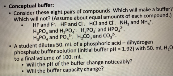 • Conceptual buffer: • Consider these eight pairs of compounds. Which will make a buffer? Which will not? (Assume about equal
