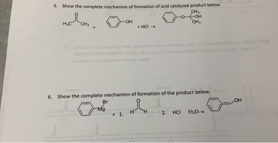 5. Show the complete mechanism of formation of acid catalyzed product below: Cн, OH CH3 OH Нас + HCI - the foliowing NMR pect