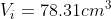 V_i = 78.31 cm^3