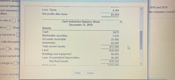 atement analys nancial statemer Cach Industries dition. Less: Taxes Net profits after taxes 4,360 $5,600 2018 and 2019 the c
