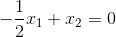 -\frac 12 x_1 + x_2 =0
