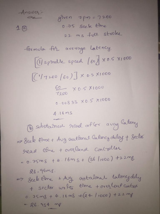 Answer: given opm = 2200 10.05 seek time 22 ms foll stroke formula for average latency. spindle speed [60] x 0.5 X1000 (09172