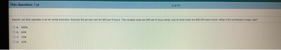 This Question: 1 pt 340 per house and its focos .000 macho . What the corbution may rate OA 500 O Box OC 10 OD 204