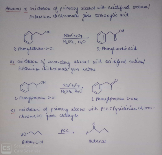 Answer) a) oxidation of primary alcohol with acidified sodum Potassium dichromatis gwes carboxylic acid LOH OH Na2Cr Of H₂SO4