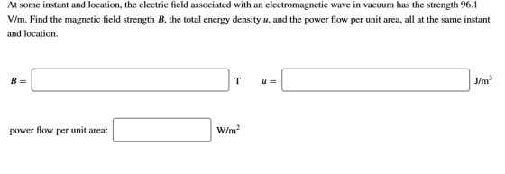 At some instant and location, the electric field associated with an electromagnetic wave in vacuum has the strength 96.1 V/m.