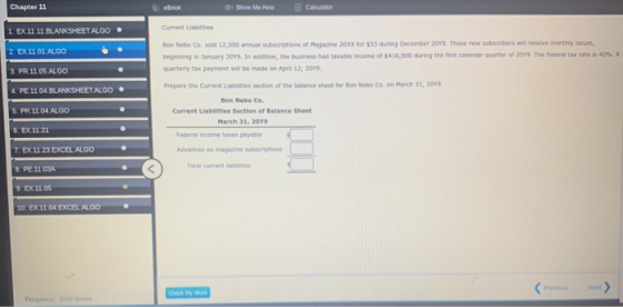 Chapter 11 eBook * Show Me How Calculator 1. EX 11.11. BLANKSHEET ALGO. Current bites 2. EX 1101 ALGO 3. PR.11.05 ALGO 4. PE