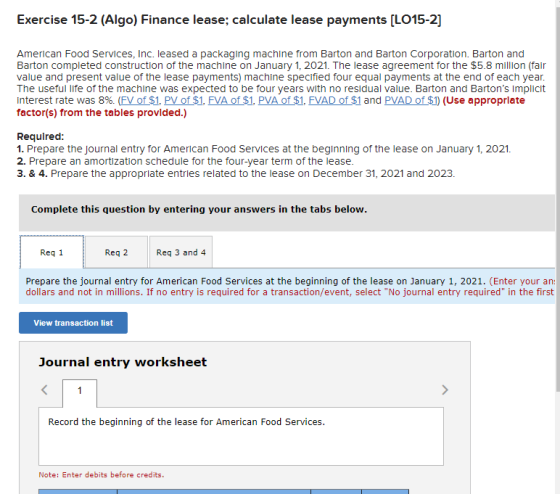Exercise 15-2 (Algo) Finance lease; calculate lease payments (L015-2] American Food Services, Inc. leased a packaging machine