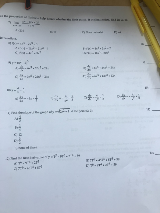 se the properties of limits to help decide whether the limit exists. If the limit exists, find its value. 7) lim+12xs+27 x-+-