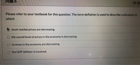 6 15 Please refer to your textbook for this question. The term deflation is used to describe a situation in which stock-marke
