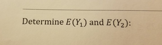 Determine E(h) and E(Y2):