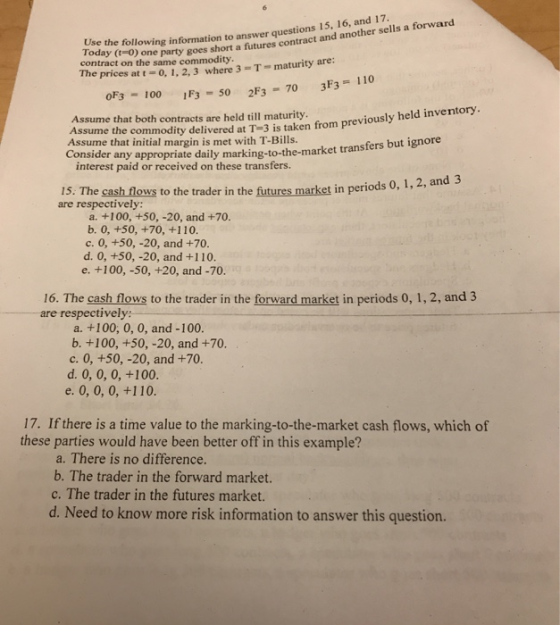 o answer questions 15, 16, and 17. Use the following information to answer questions 15, Today (t=0) one party goes s contrac