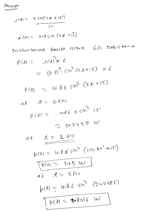(mg03- iltag sin(2t + 13°] lo Atl= Gog sin (2 t to instantnious bouer across for resistance Pets = iltix 6 = (6.g)?Sin? (24+1