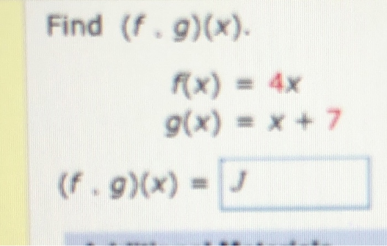 Find (f. g)(x). g(x) = x + 7 (r. g)(x)