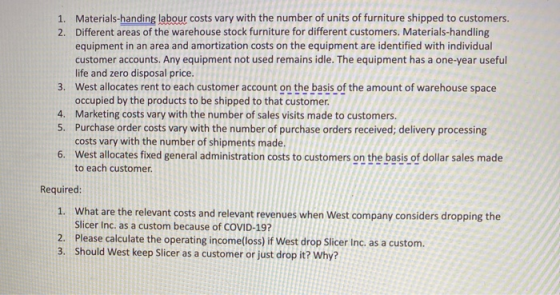 1. Materials-handing labour costs vary with the number of units of furniture shipped to customers. 2. Different areas of the