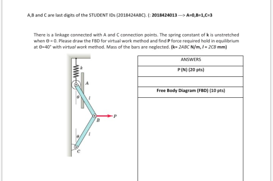 A,B and C are last digits of the STUDENT IDs (2018424ABC). (: 2018424013 ---> A=0,B=1,C=3 There is a linkage connected with A