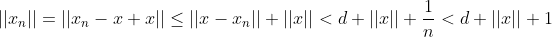 1|2n|| = || In - I+x|| < ||2 - In|| + ||0|| < d + ||0|| + = <d+ ||2|| +1
