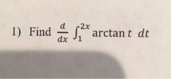 1) Find dx a s2* arctant dt