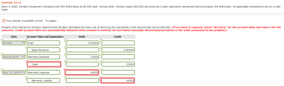 Exercise 13-11 Early in 2020, Windsor Equipment Company sold 500 Rollomatics at $5,500 each. During 2020, Windsor spent $22,0