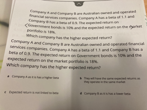 Company A and Company B are Australian owned and operated Company B has a beta of 0.9. The expected return on Government bond