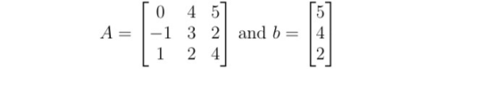 A= 0 4 5 -1 3 2 and b= 1 24 5 4 2