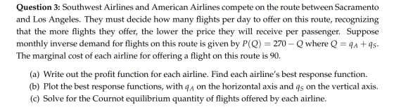 Question 3: Southwest Airlines and American Airlines compete on the route between Sacramento and Los Angeles. They must decid