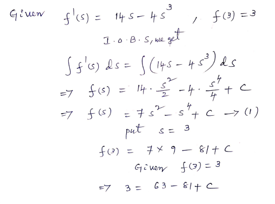 Ginew f(s) = 145=459 , f(3) = 3 1.0.B. 5, we get Sfcs) ds = $(145 45°) es = f(s) = 14. -4. TC 7 f(s) = 7s_5+c ->() I put