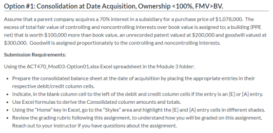 Option #1: Consolidation at Date Acquisition, Ownership < 100%, FMV>BV. Assume that a parent company acquires a 70% interest