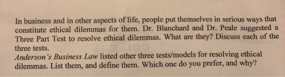 In business and in other aspects of life, people put themselves in serious ways that constitute ethical dilemmas for them. Dr