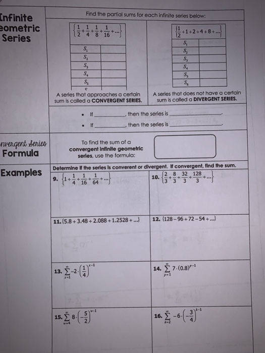 Find the partial sums for each infinite series below: Infinite sometric Series 12 4 8 +1 +2 +4 + 8 + ... 16 s A series that a