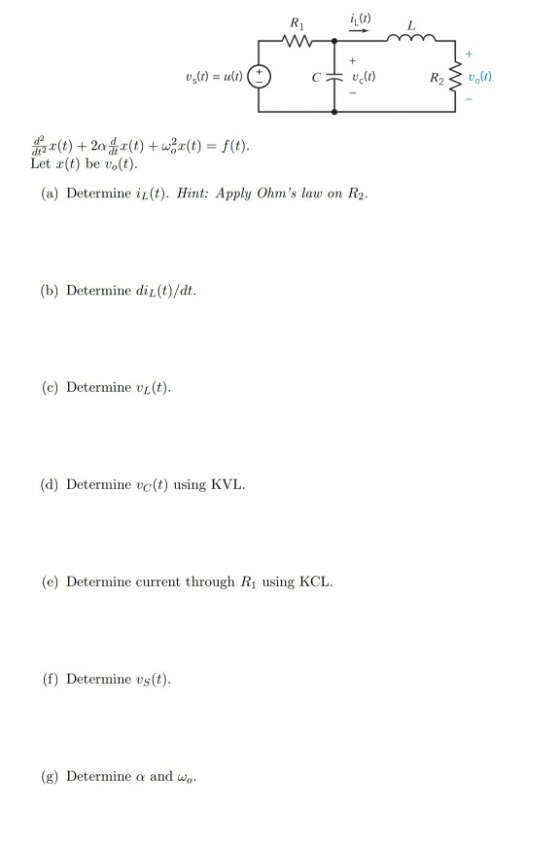 R 1 (1) L + us(t) = u(1) v (0) R2 } v. (!) (t) + 20%*(t) + war(t) = f(t). Let x(t) be volt). (a) Determine iz(t). Hint: Apply