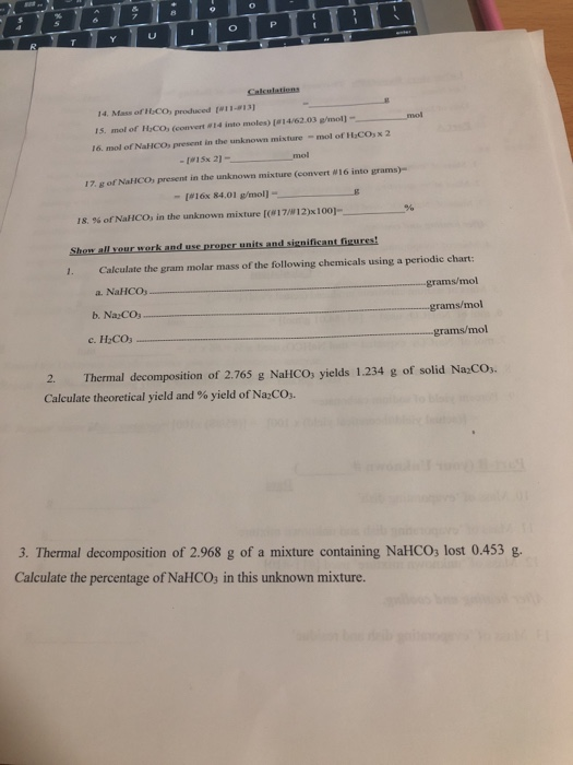 14, Mass ori ICO, produced (#11.13] 15. mol of H2CO, (convert #14 into moles) [#14/62.03 g/mol] . - i mol 16. mol of NaHCOs