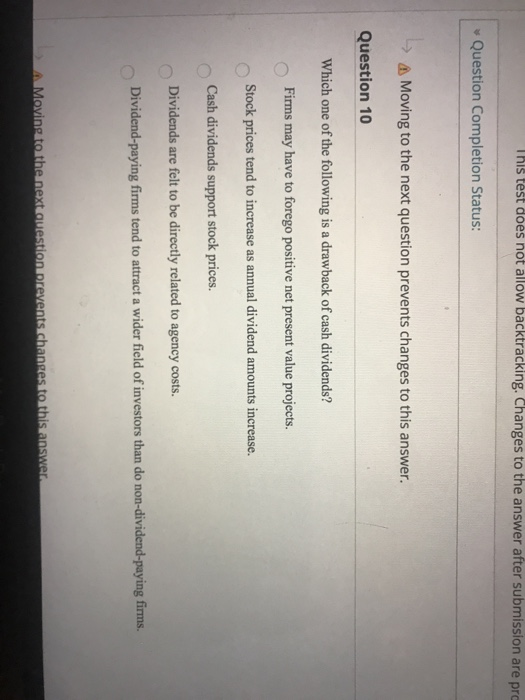 TRis test does not allow backtracking. Changes to the answer after submission are prc * Question Completion Status: A Moving