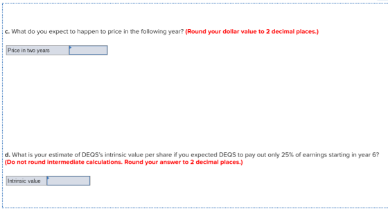 c. What do you expect to happen to price in the following year? (Round your dollar value to 2 decimal places.) Price in two y