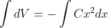 int dV = -int Cx^2dx